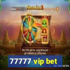 77777 vip bet